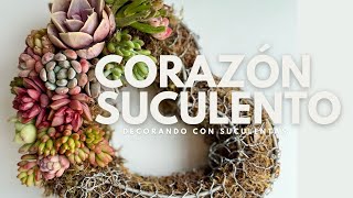 Cómo decorar un corazón de suculentas [upl. by Eleanora]