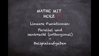 Lineare Funktionen Parallel und senkrecht  Beispielaufgaben [upl. by Tryck]