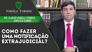 Como fazer uma notificação extrajudicial  Varela Torres Advocacia [upl. by Greeley]