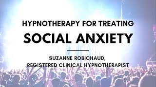 Stop Social Anxiety Hypnotherapy  Suzanne Robichaud RCH [upl. by Dominy]