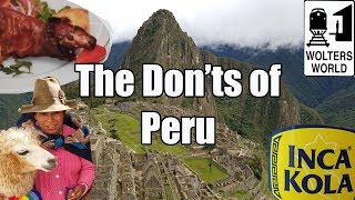 Visit Peru  The Donts of Visiting Peru [upl. by Mathew]