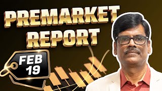 Pre Market Report 19Feb2025 [upl. by Dlanar845]