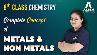 ✨ Complete Concept of Metals and Non Metals  Class 8th  ALLENOnlinePrograms [upl. by Isleana]