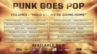 Punk Goes Pop Vol 6  Volumes quotHold On Were Going Homequot [upl. by Wenonah]