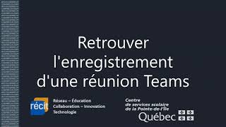 Retrouver lenregistrement des réunions Teams [upl. by Furlong]