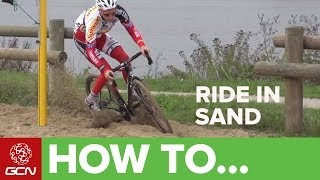 CycloCross  How To Ride In Sand [upl. by Ymor545]