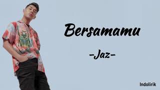 Jaz  Bersamamu  Lirik Lagu [upl. by Shererd]