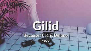 Gilid  Because ft Kris Delano Lyric Video [upl. by Jehu]