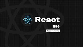 React  ES6 Destructuring [upl. by Helms]