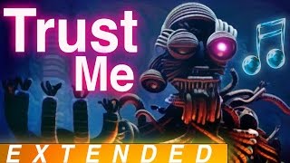 quotTrust Mequot EXTENDED  FNAF Sister Location Song by CK9C [upl. by Onitsirc307]