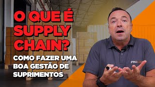 SUPPLY CHAIN  Tudo sobre CADEIA DE SUPRIMENTOS [upl. by Alyakim]