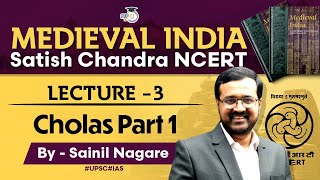 Medieval India  Satish Chandra NCERT  Lecture 3  Cholas  Part 1  Medieval History [upl. by Elmaleh]