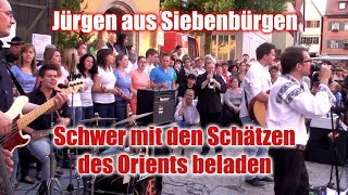 Schwer mit den Schätzen des Orients beladen  Jürgen aus Siebenbürgen [upl. by Sumer]