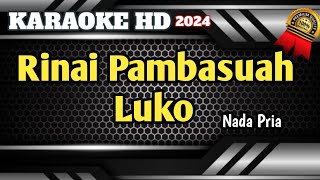 RINAI PAMBASUAH LUKO  Karaoke Minang Lamo Versi 2024 [upl. by Yttam]