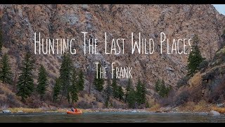 HUNTING THE LAST WILD PLACES  THE FRANK [upl. by Olnek]