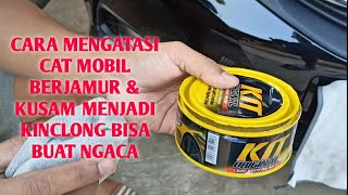 Cat mobil berjamur dan kusam menjadi kinclong bisa buat ngaca [upl. by Tsuda]