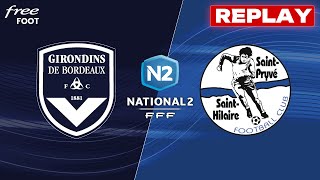 REPLAY Girondins de Bordeaux  StPryvé StHilaire match intégral  GIRONDINS [upl. by Palladin]