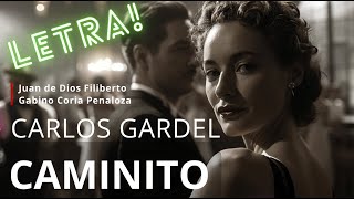 CAMINITO Carlos Gardel  con LETRA [upl. by Khano]