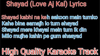 Shayad karaoke with lyrics love aj kal shayad aj kal Arijit Singh karaoke with lyrics [upl. by Marfe]