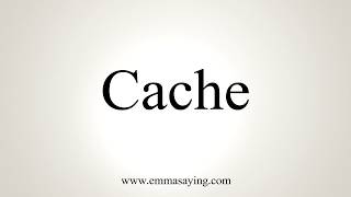 How To Pronounce Cache [upl. by Kumler]