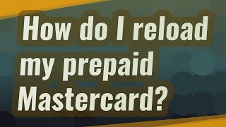 How do I reload my prepaid Mastercard [upl. by Thgiwd]