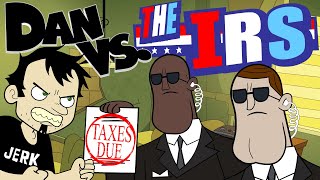 Dan Vs the IRS [upl. by Kuehn832]