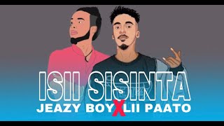 JEAZY BOY FT LII PAATO  ISII SISINTA  OFFICIAL LYRICS 2021 [upl. by Doughty]