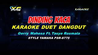 KARAOKE DINDING KACA DUET DANGDUT Gerry Mahesa Ft Tasya Rosmala YAMAHA PSR  S 775 [upl. by Nerin]