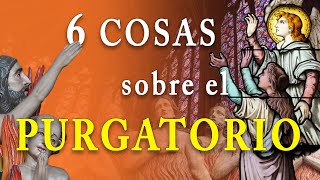 6 Cosas que no sabía sobre el PURGATORIO [upl. by Cila]