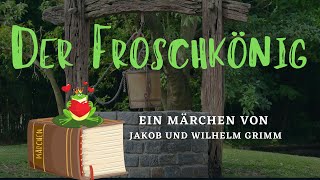 01 Der Froschkönig  ein Märchen der Brüder Grimm [upl. by Seldun864]