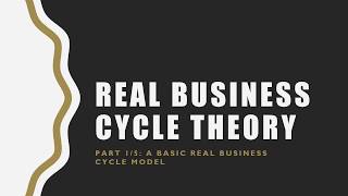 Real Business Cycle Theory Part 15 A Basic Real Business Cycle Model [upl. by Auliffe353]