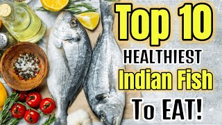 Top 10 HEALTHIEST Indian Fish Varieties You MUST EAT  10 BEST Healthiest Indian Fish To Eat [upl. by Nnel43]