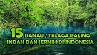 15 danau  telaga paling indah dan bening di Indonesia [upl. by Apicella]