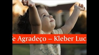 Te Agradeço  Kleber Lucas Playback e Legendado [upl. by Ydnagrub]