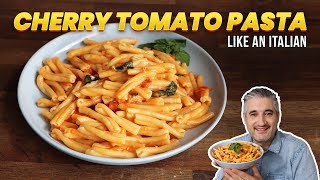 How to Make CHERRY TOMATO PASTA Like an Italian [upl. by Aglo306]