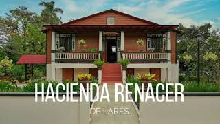 Hacienda Renacer de Lares [upl. by Mloclam]