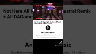 Not here all night Epic Orchestra  All Dagames Fnaf Songs music remix fnaf dagames phoneguy [upl. by Suoirred]