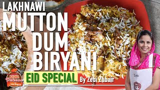 BIRYANI  Dum Biryani Recipe  LUCKNOWI MUTTON DUM BIRYANI  दम बिरयानी बनाने का तरीका  Zebi Zubair [upl. by Maryanne]