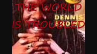 DENNIS BROWN THE WORLD IS TROUBLED 0001 [upl. by Enialem]