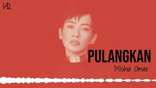 Misha Omar  Pulangkan Ft Izzad Izzudin Lyrics [upl. by Ahsiuqet]