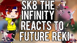 SK8 the infinity reacts to future Reki as Yata Misaki [upl. by Sukramal]