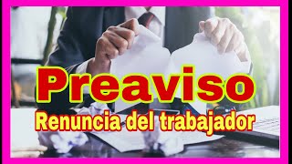 Si el trabajador pone el PREAVISO LABORAL es una RENUNCIA Todo sobre el preaviso [upl. by Agem]