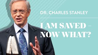 I Am Saved – Now What – Dr Charles Stanley [upl. by Miles100]