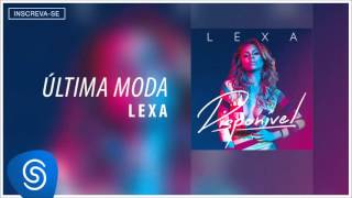 Lexa  Última Moda Álbum Disponível Áudio Oficial [upl. by Rehptsirhc]