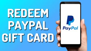 How to Redeem your Paypal Gift Card Quick amp Easy [upl. by Kelwunn]