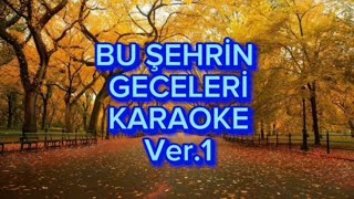 Bu Şehrin Geceleri  Karaoke Re Karar [upl. by Holmes]