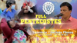 FULL PENTECOSTES  SALMISTA JACINTO FLORES  2021 [upl. by Nojid19]