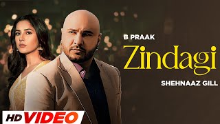 Zindagi HD Video  B Praak  Jaani  Shehnaaz Gill  New Punjabi Songs 2024 [upl. by Erund]