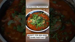 Dutch Oven PFUNDSTOPF Rezept für den 80er Jahre Partyhit dutchoven onepotmeal shorts [upl. by Kendre]