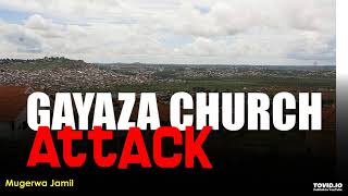 Episode 4 Gayaza Church attack Mugerwa Jamil [upl. by Nwahsid14]